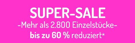 Super Sale - mindestens 40% reduziert